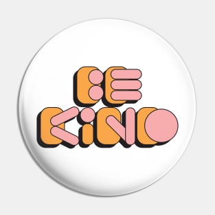 3d retro style Be Kind text Pin