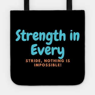 Strength in Every Stride, Nothing Is Impossible! Tote