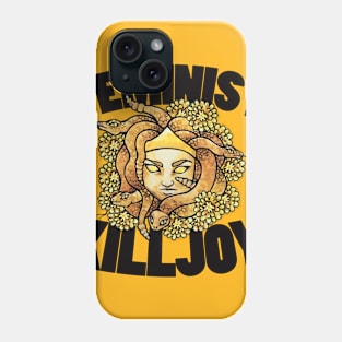 Feminist Killjoy Phone Case