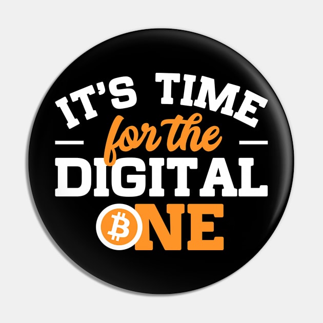 It's Time for The Digital One Pin by graphicganga