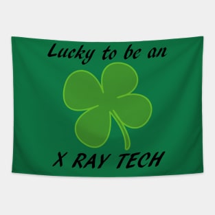 St Pattys Day Lucky to be an X-Ray Tech Tapestry