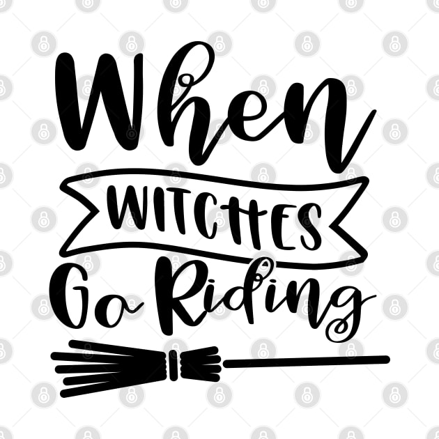 When Witches Go Riding. Halloween Design. by That Cheeky Tee