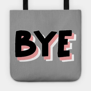 Bye to you fake friends Tote