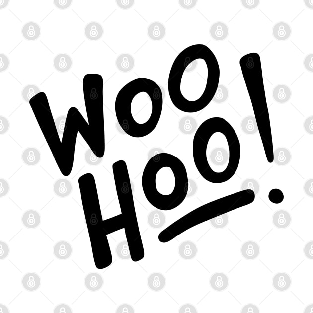 Woo Hoo! (black/white) by designminds1