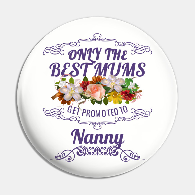 only the best mums get promoted to nanny