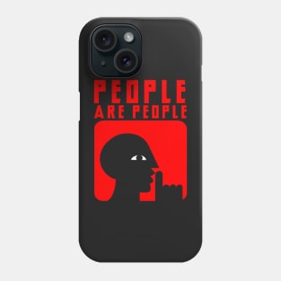 PEOPLE ARE PEOPLE Phone Case