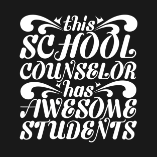 School Counselor With Awesome Students T-Shirt