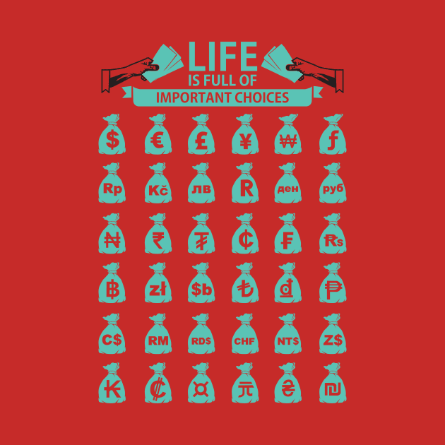 Important Choices Money by SillyShirts