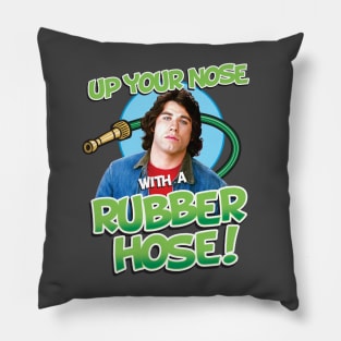 Up Your Nose With A Rubber Hose Pillow