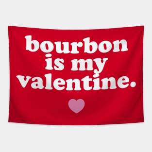 Bourbon Is My Valentine. Tapestry