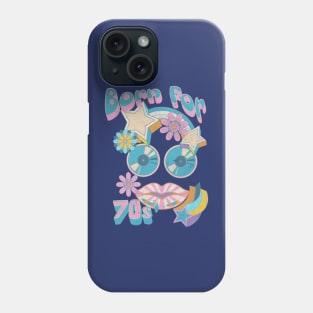 Born For 70s' Phone Case