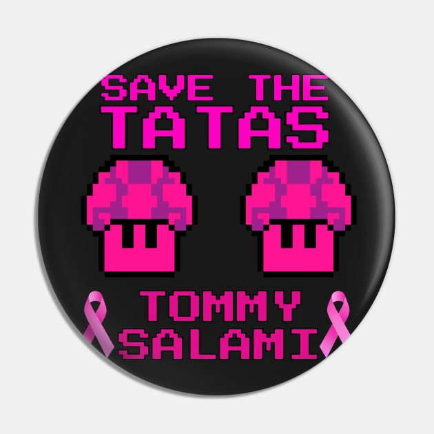 Tommy Salami Save The TaTas Pin by theREALtmo