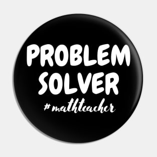 Problem Solver Math Teacher Pin