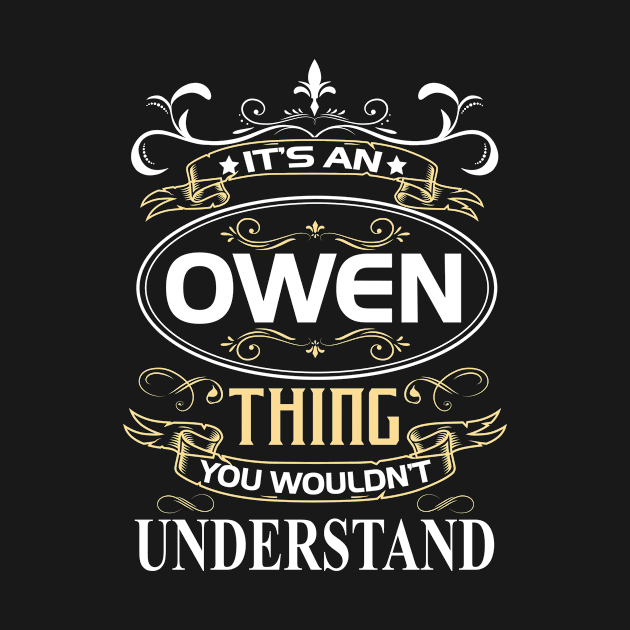 Owen Name Shirt It's An Owen Thing You Wouldn't Understand by Sparkle Ontani