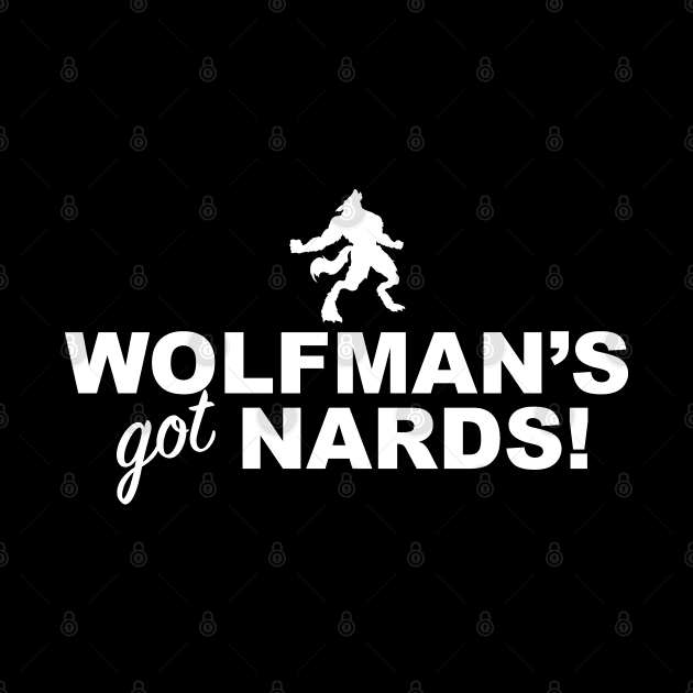 Wolfman's Got Nards!! by CKline