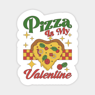 Retro Funny Valentines Day Pizza Is My Valentine Pizza Lover Magnet