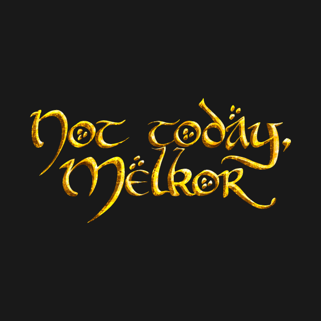 Not today Melkor! (Gold) by Raccoon.Trash