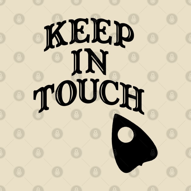 "Keep In Touch" Spirit Board by Dice Rollen Designs