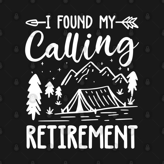 I Found My Calling Retirement - Camping by AngelBeez29