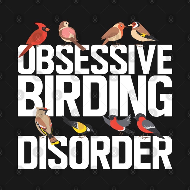 Ornithology - Obsessive birding disorder w by KC Happy Shop