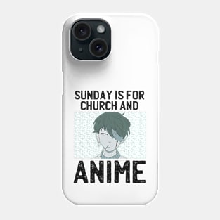 Sunday Is For Church And Anime Phone Case