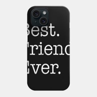 Best Friend Ever Phone Case