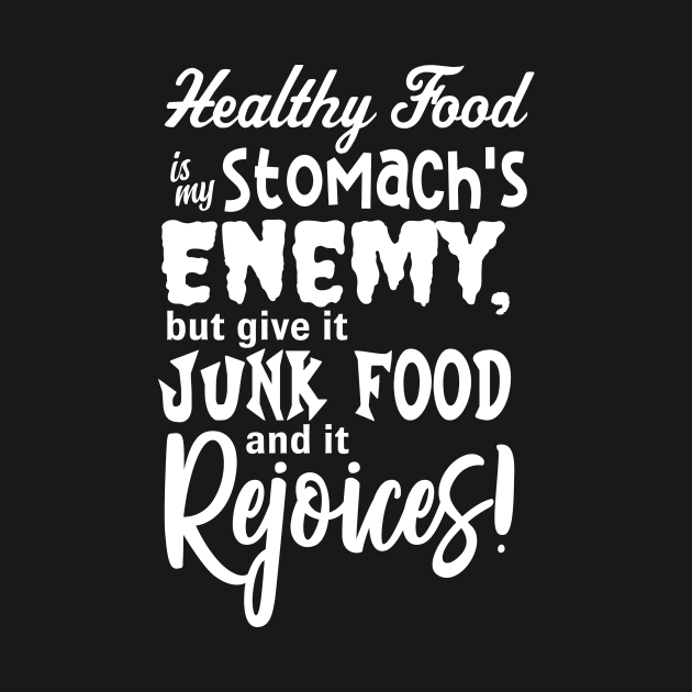 Healthy Food is my Stomach's Enemy by JKP2 Art