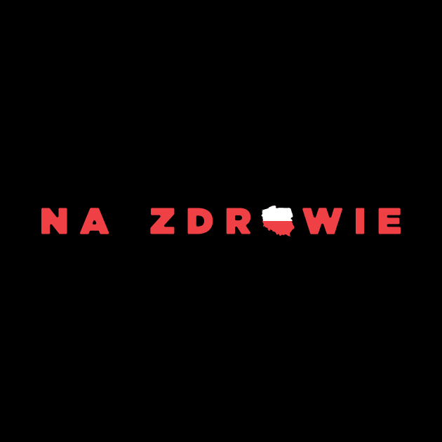Na Zdrowie by Poland Native
