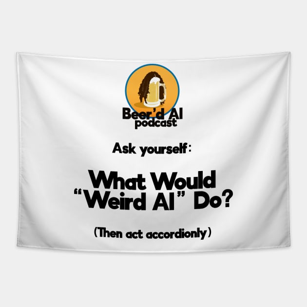 What Would "Weird Al" Do? Tapestry by beerdalpodcast