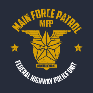 Main force patrol T-Shirt