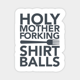 Holy Mother Forking Shirt Balls Magnet