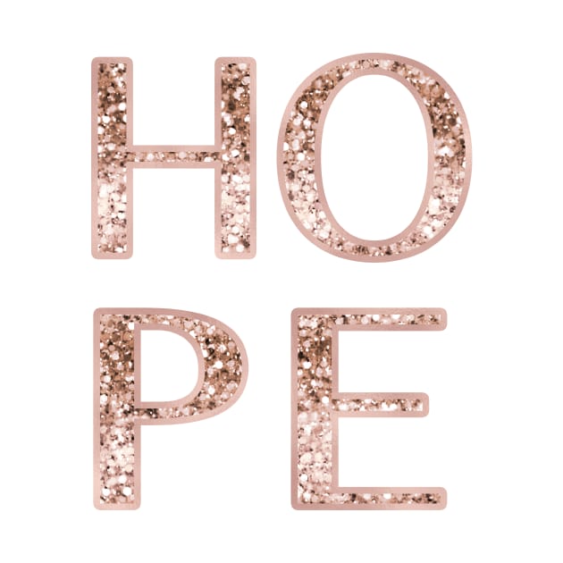 Sparkling rose gold glitter HOPE by RoseAesthetic