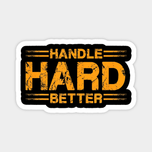 Handle hard better Magnet