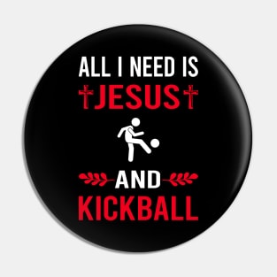 I Need Jesus And Kickball Pin