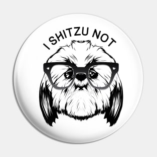 I SHITZU NOT Pin