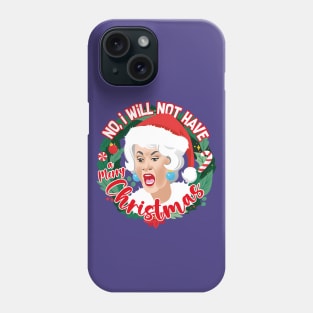 No, I will not have a merry Christmas Phone Case