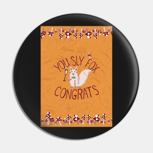 You Sly Fox, Congrats! with white fox and fly agaric mushrooms - red, yellow Pin