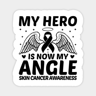 My Hero Is Now My Angle Skin Cancer Awareness Magnet