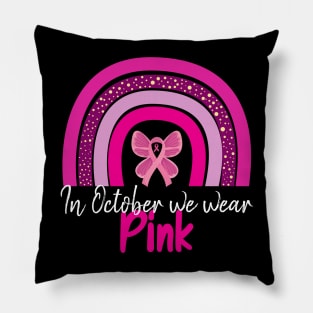 In October We Wear Pink Rainbow butterfly Breast Cancer Pillow