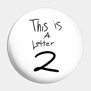 This is a letter 2 Pin