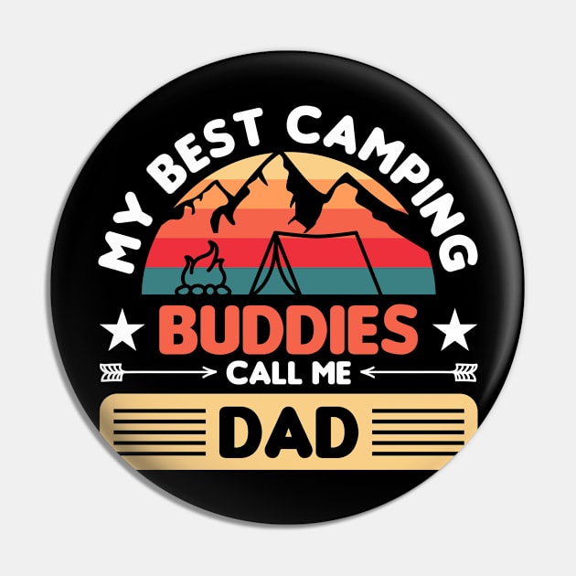 Camper Outdoor Tent My Best Camping Buddies Call Me Dad Pin by Caskara