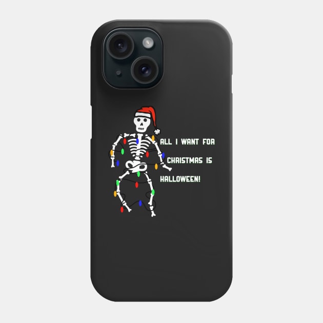 All I Want For Christmas Is Halloween Phone Case by faiiryliite