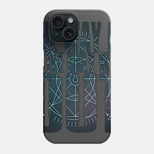 The Way In Is The Only Way Out Phone Case