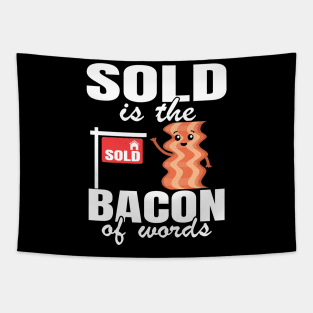 Sold Is The Bacon Of Words Funny Real Estate Agent Gift Tapestry