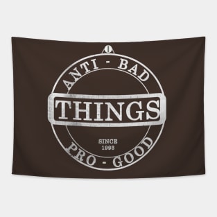 Anti-bad things , pro-good things . Tapestry