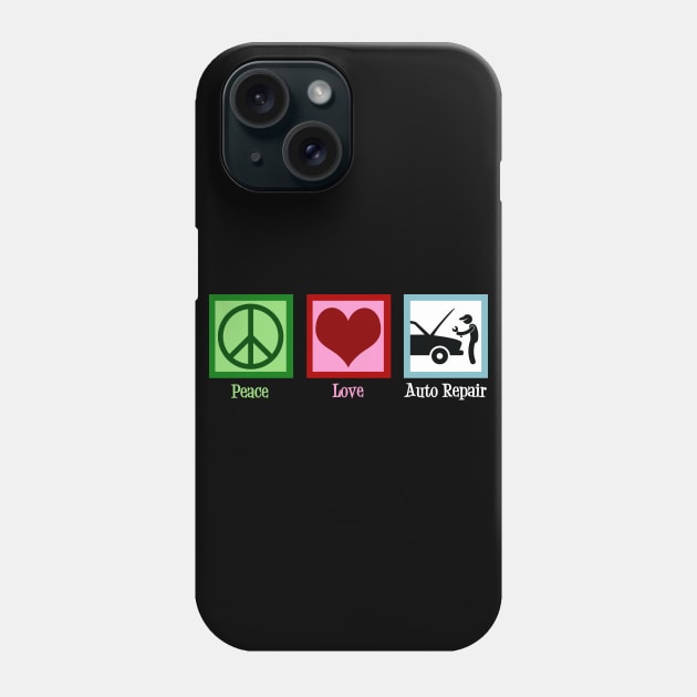 Peace Love Auto Repair Phone Case by epiclovedesigns