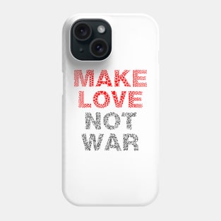 Make Love Not War Phone Case