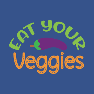 Eat Your Veggies 2 T-Shirt