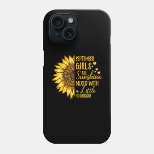 September Girls are Sunshine Mixed With a Little Hurricane Birthday Gift Sunflower Cute Gift Phone Case