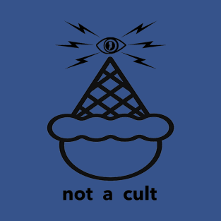 Not A Cult! T-Shirt